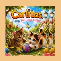 Carlitos, the tail-less kitten: Bedtime children's book: A heartwarming story about diversity and self-love B0HGL99YZW Book Cover