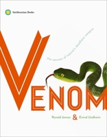 Venom: The Secrets of Nature's Deadliest Weapon 1588344541 Book Cover