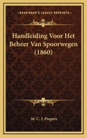 Handleiding Voor Het Beheer Van Spoorwegen (1860) 1167505778 Book Cover