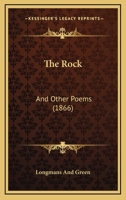 The Rock: And Other Poems 1104326523 Book Cover