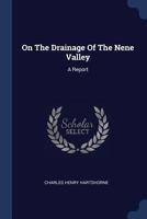 On the Drainage of the Nene Valley: A Report 1377173747 Book Cover