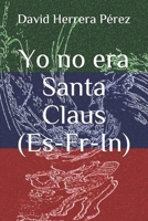 Yo no era Santa Claus (Es-Fr-In) 1980322074 Book Cover