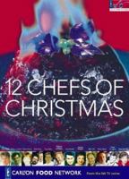 12 Chefs of Christmas (Carlton Food Network) 0004140893 Book Cover