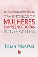 Dos Estados Unidos para o Mundo - a Trajet?ria Ide Mulheres Empreendedoras Imigrantes : Um Guia para Vencer Longe Do Seu Pa?s de Origem 1951159071 Book Cover