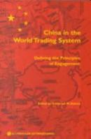 China in the World Trading System: Defining the Principles of Engagement 9041106316 Book Cover