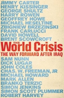 The World Crisis: The Way Forward After Iraq 1602393435 Book Cover