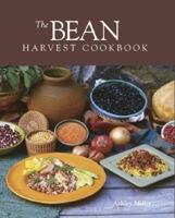 The Bean Harvest Cookbook 1561581798 Book Cover