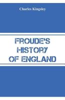 Froude's History of England 1515065235 Book Cover