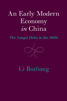 An Early Modern Economy in China: The Yangzi Delta in the 1820s 1108479200 Book Cover