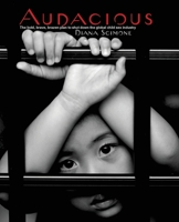 Audacious: The Bold, Brave, Brazen Plan to Shut Down the Global Child Sex Industry 098945911X Book Cover
