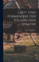 Laut- Und Formenlere der Polabischen Sprache 1016778430 Book Cover