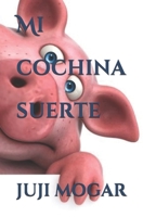 Mi cochina suerte B097SQWRBW Book Cover