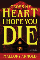 Cross My Heart, I Hope You Die: A Novel 1464227438 Book Cover