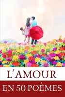 L'amour en 50 poèmes (French Edition) B085HQNGF5 Book Cover