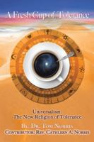 A Fresh Cup of Tolerance: Universalism: The New Religion of Tolerance 1504337387 Book Cover