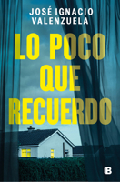 Lo Poco Que Recuerdo/ How Little I Remember 8466681582 Book Cover