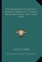 Die Kindheitsgeschichte unseres Herrn Jesu Christi nach Matth�us und Lukas 1120498252 Book Cover