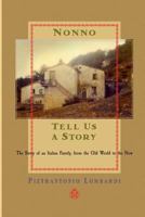 Nonno tell us a story: The Story of an Italian Family, from the Old to the New 0692194630 Book Cover