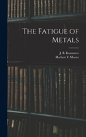 The Fatigue of Metals 1016608217 Book Cover