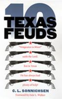 Ten Texas Feuds (Historians of the Frontier and American West) 0826322999 Book Cover