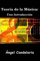 Teoría de la Música: Una Introducción 1497324343 Book Cover