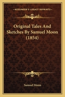 Original Tales And Sketches By Samuel Moon 1120665469 Book Cover