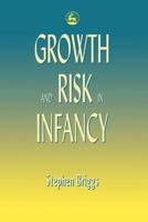 Growth and Risk in Infancy 1853023981 Book Cover