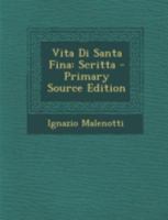 Vita Di Santa Fina: Scritta 1021251194 Book Cover