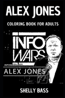 Alex Jones Coloring Book for Adults (Alex Jones Books) 1089887272 Book Cover