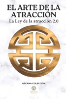 El Arte de la Atracción: La Ley de la Atracción 2.0 (Spanish Edition) B0F6TXD6N9 Book Cover