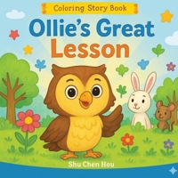 Ollie’s Great Lesson: A Children’s Coloring Story Book About an Owl, Friendship, Kindness, and Learning Good Choices (Colorme Story) 1807610616 Book Cover