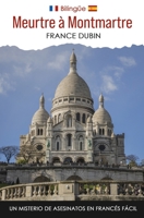 Meurtre à Montmartre: Un Misterio de Asesinatos en francés fácil (Spanish Edition) 196000302X Book Cover