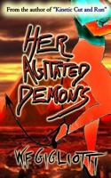 Her Agitated Demons: A Wicked Rose 1508609284 Book Cover