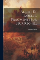 Albert Et Isabelle, Fragments Sur Leur Règne... 1021373559 Book Cover