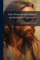 The Person of Christ in Modern Thought 1177854058 Book Cover