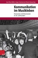 Kommunikation Im Musikleben: Harmonien Und Dissonanzen Im 20. Jahrhundert 3525300700 Book Cover