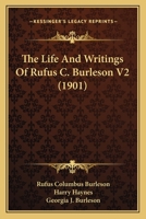 The Life And Writings Of Rufus C. Burleson V2 (1901) 1165129418 Book Cover