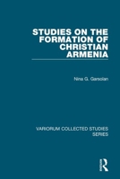 Studies on the Formation of Christian Armenia 1409403661 Book Cover