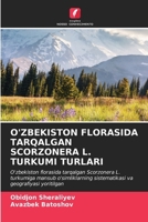 O'Zbekiston Florasida Tarqalgan Scorzonera L. Turkumi Turlari (Portuguese Edition) 6209428150 Book Cover