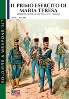 Il primo esercito di Maria Teresa - Vol. 1 (Italian Edition) B0C9S8W2XM Book Cover