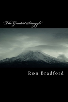 "The Greatest Struggle": (Broken Lives in Survival Mode" 1722794461 Book Cover