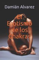 El Erotismo de Los Chakras 1521854327 Book Cover