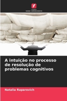 A intuição no processo de resolução de problemas cognitivos (Portuguese Edition) 6209918549 Book Cover
