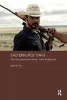 Eastern Westerns: Film and Genre Outside and Inside Hollywood 113859556X Book Cover