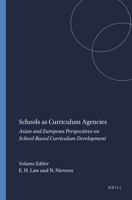 Schools as Curriculum Agencies: Asian and European Perspectives on School-Based Curriculum Development 9460912796 Book Cover