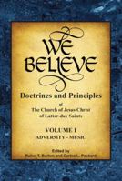 We Believe: Doctrines and Principles of the Church of Jesus Christ of Latter Day Saints 0964069628 Book Cover