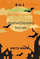 9 in 1 Halloween Stories for Kids: Hunted/Spooky Stories B0BFVRM2G2 Book Cover