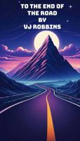 To the End of the Road B0DWKWKL1C Book Cover