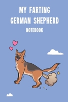 My Farting German Shepherd Notebook: Cute 100 page notebook gift for Farting German Shepherd Dog Lovers 1676195335 Book Cover