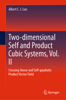 Two-Dimensional Self and Product Cubic Systems, Vol. II: Crossing-Linear and Self-Quadratic Product Vector Field 3031595734 Book Cover